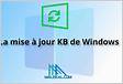 Windows 10, les mises à jour KB, KB et
